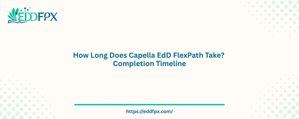 How Long Does Capella EDD FlexPath Take to Complete?