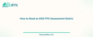 How to Read an EDD FPX Assessment Rubric