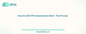 How Do EDD FPX Assessments Work