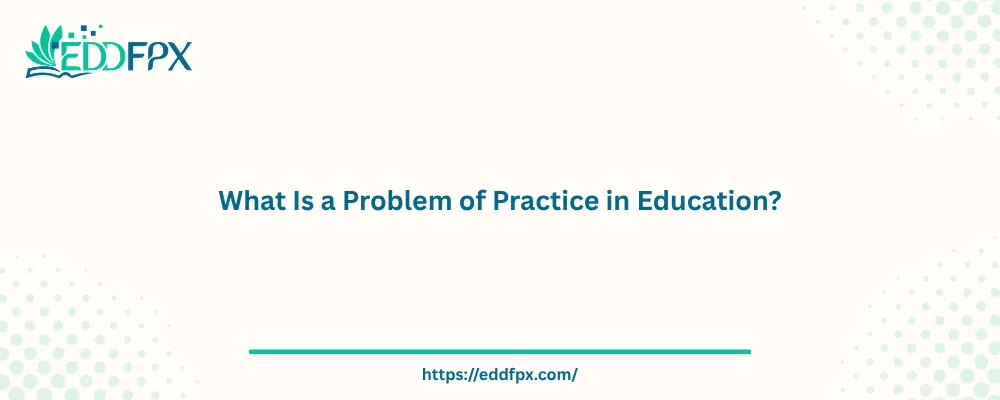 What Is a Problem of Practice in Education?